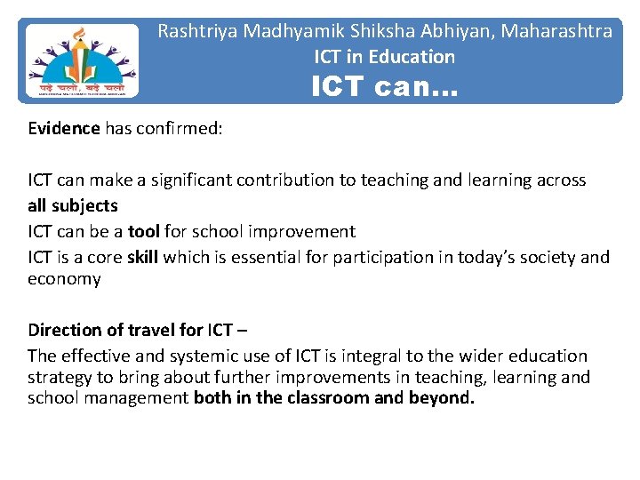 Rashtriya Madhyamik Shiksha Abhiyan, Maharashtra ICT in Education ICT can… Evidence has confirmed: ICT