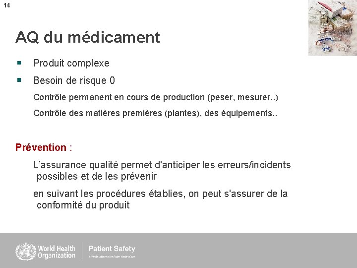 14 AQ du médicament Produit complexe Besoin de risque 0 Contrôle permanent en cours