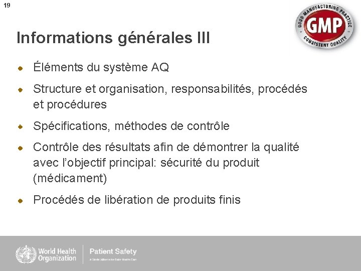 19 Informations générales III Éléments du système AQ Structure et organisation, responsabilités, procédés et