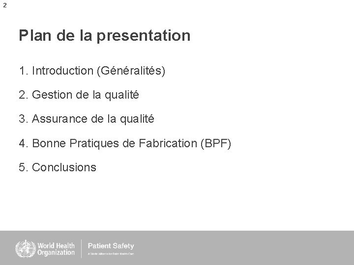 2 Plan de la presentation 1. Introduction (Généralités) 2. Gestion de la qualité 3.