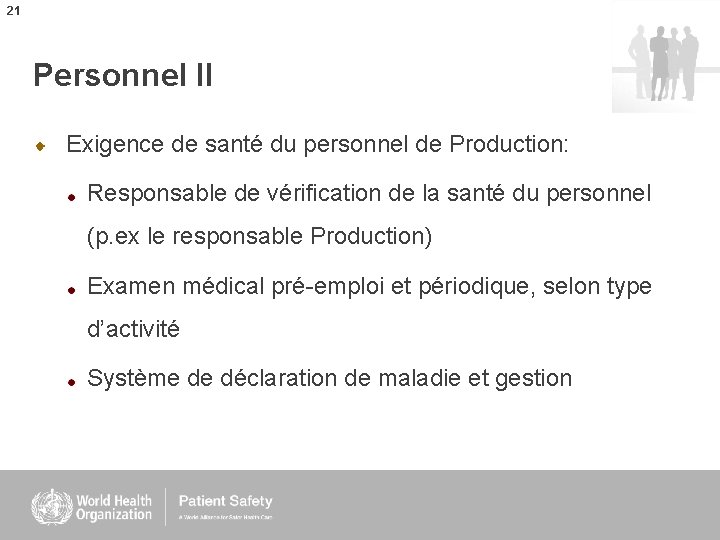 21 Personnel II Exigence de santé du personnel de Production: Responsable de vérification de