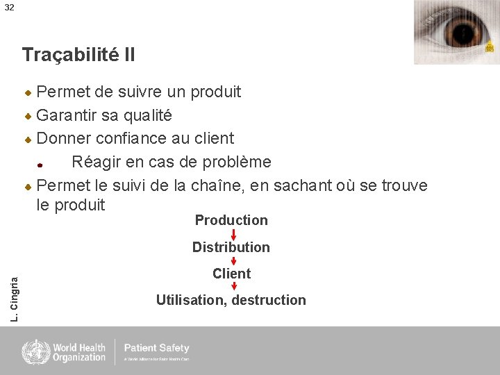 32 Traçabilité II Permet de suivre un produit Garantir sa qualité Donner confiance au