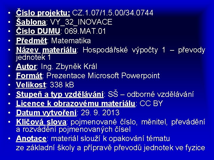  • • • • Číslo projektu: CZ. 1. 07/1. 5. 00/34. 0744 Šablona:
