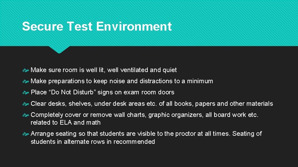 Secure Test Environment Make sure room is well lit, well ventilated and quiet Make