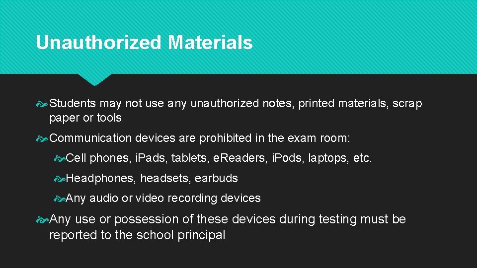 Unauthorized Materials Students may not use any unauthorized notes, printed materials, scrap paper or
