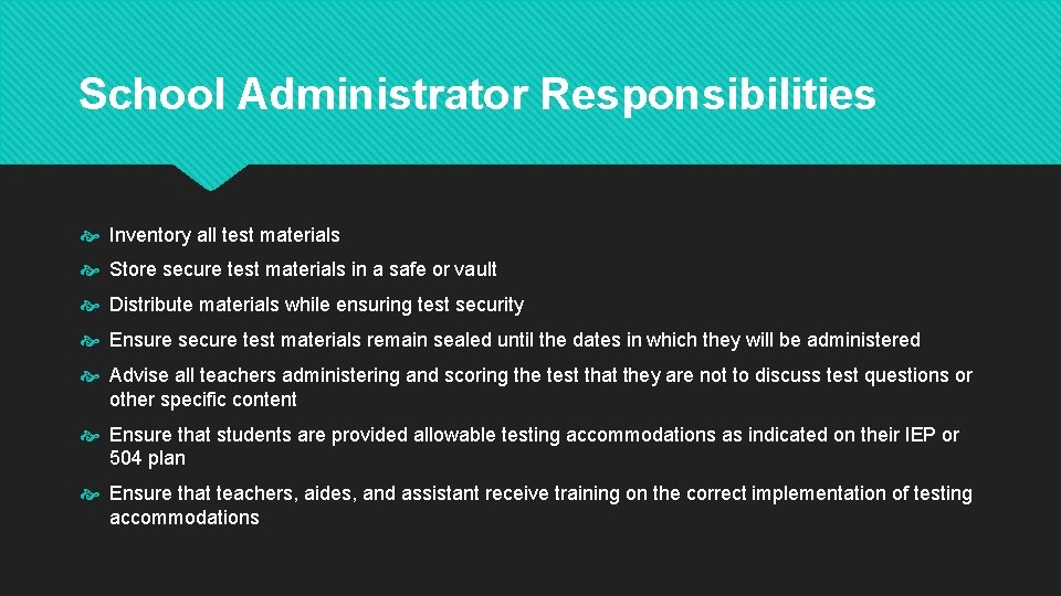 School Administrator Responsibilities Inventory all test materials Store secure test materials in a safe