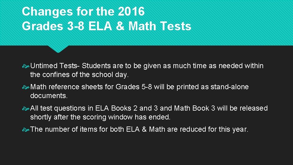 Changes for the 2016 Grades 3 -8 ELA & Math Tests Untimed Tests- Students