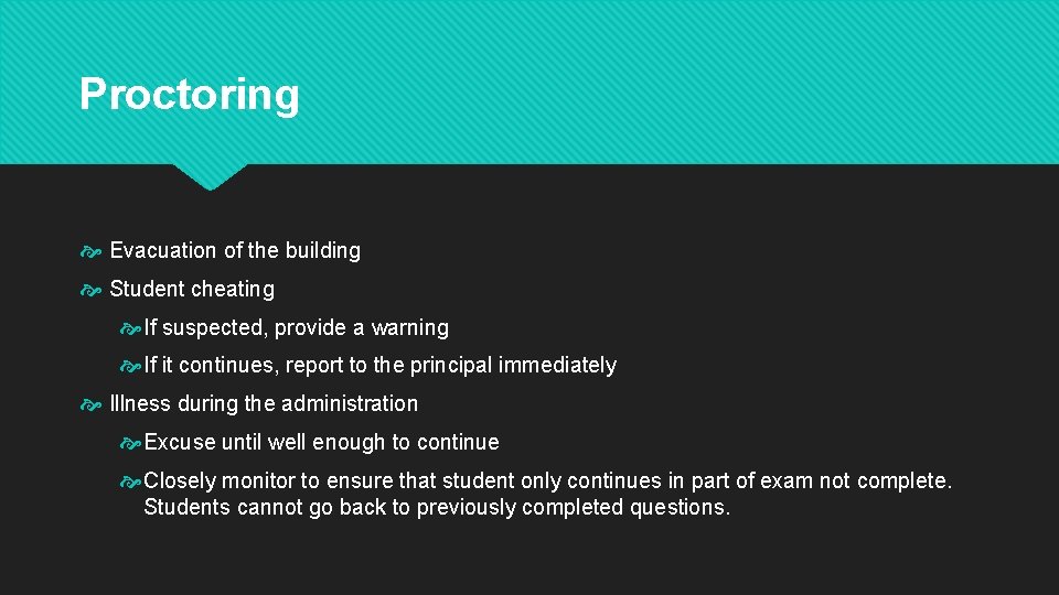 Proctoring Evacuation of the building Student cheating If suspected, provide a warning If it