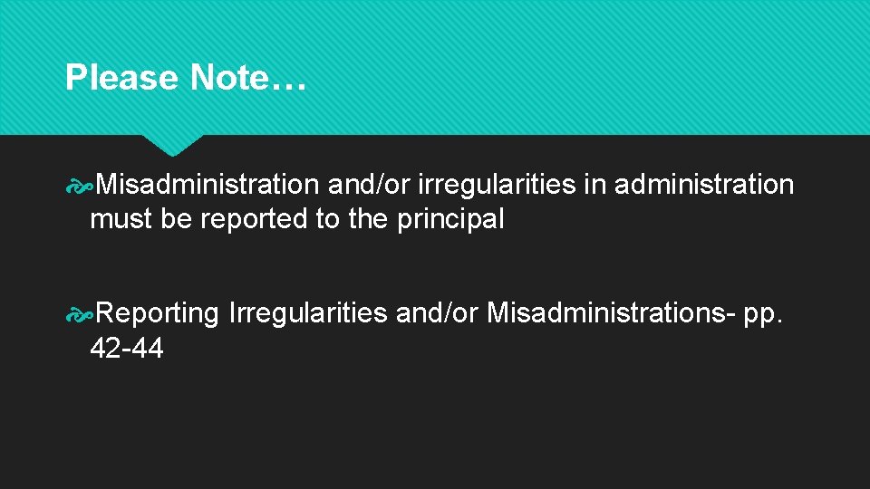 Please Note… Misadministration and/or irregularities in administration must be reported to the principal Reporting