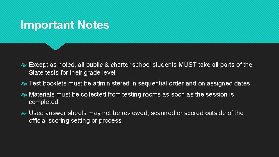 Important Notes Except as noted, all public & charter school students MUST take all