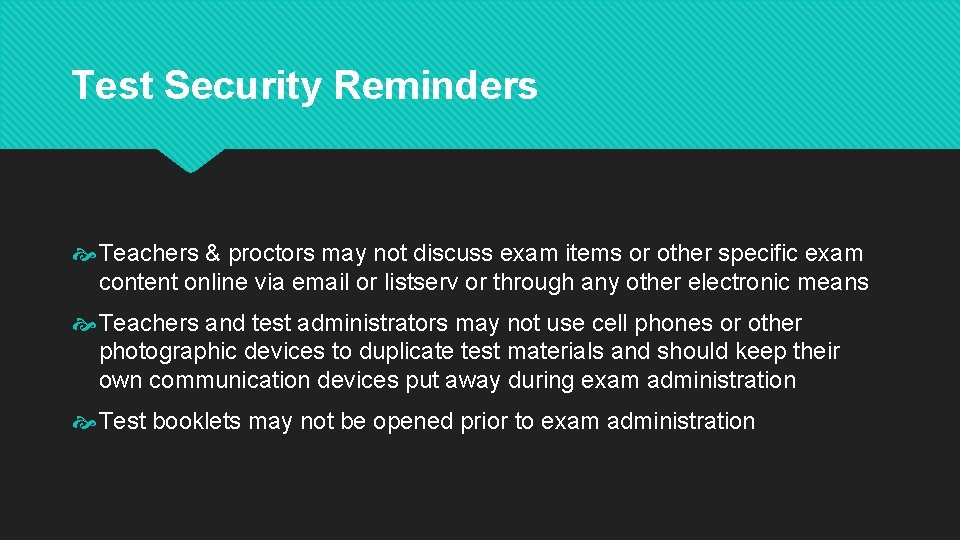 Test Security Reminders Teachers & proctors may not discuss exam items or other specific