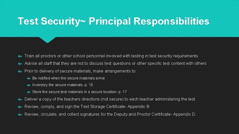 Test Security~ Principal Responsibilities Train all proctors or other school personnel involved with testing