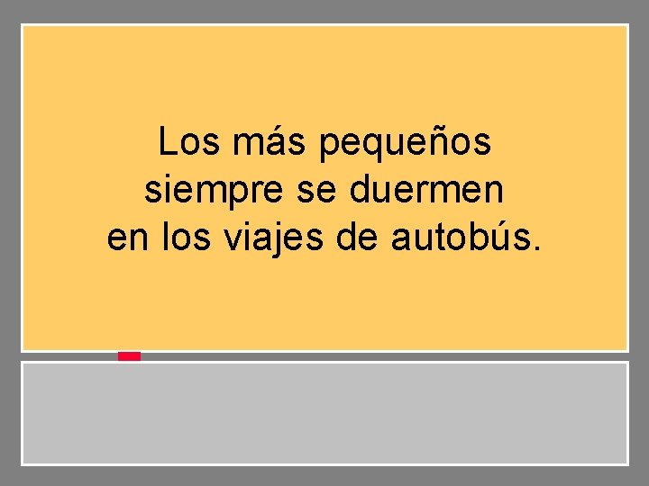 Los más pequeños siempre se duermen en los viajes de autobús. 