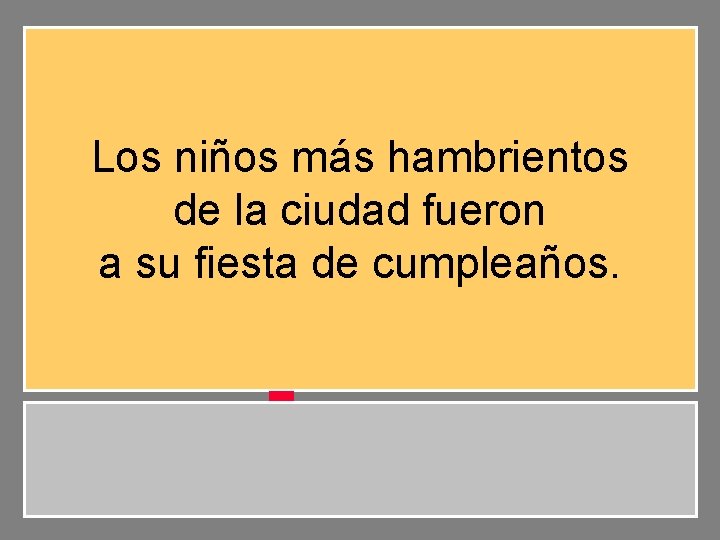 Los niños más hambrientos de la ciudad fueron a su fiesta de cumpleaños. 