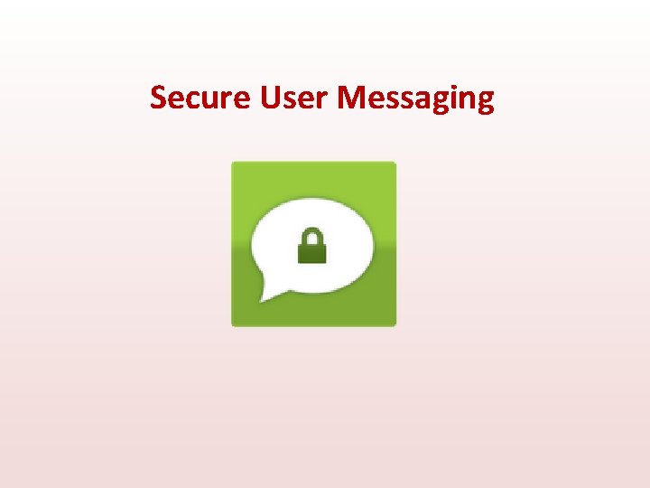 Secure User Messaging 