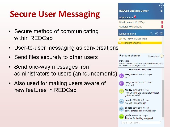 Secure User Messaging • Secure method of communicating within REDCap • User-to-user messaging as