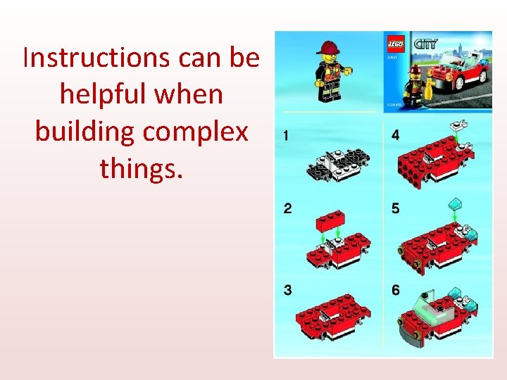 Instructions can be helpful when building complex things. 