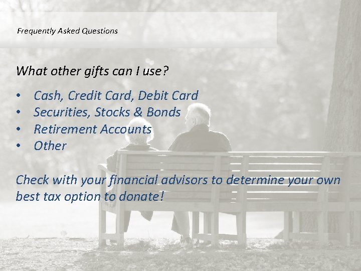 Frequently Asked Questions What other gifts can I use? • • Cash, Credit Card,