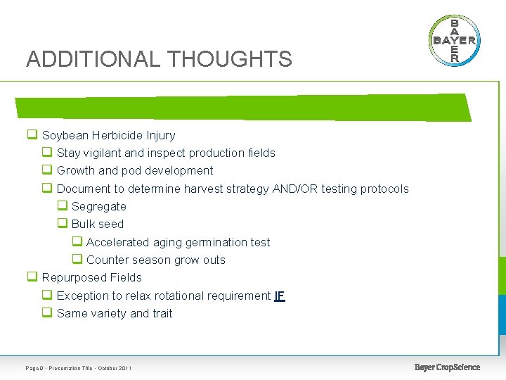 ADDITIONAL THOUGHTS q Soybean Herbicide Injury q Stay vigilant and inspect production fields q