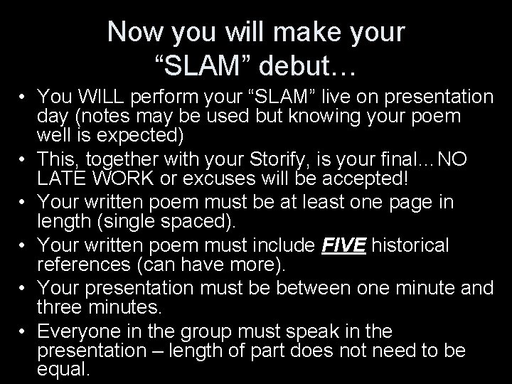 Now you will make your “SLAM” debut… • You WILL perform your “SLAM” live