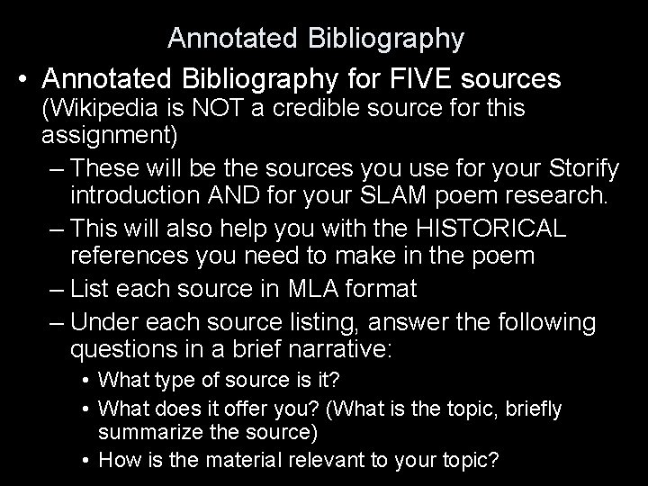 Annotated Bibliography • Annotated Bibliography for FIVE sources (Wikipedia is NOT a credible source