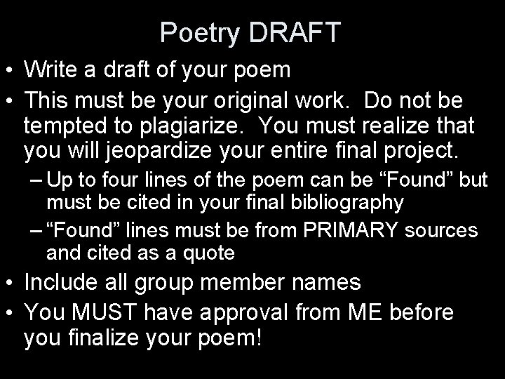 Poetry DRAFT • Write a draft of your poem • This must be your