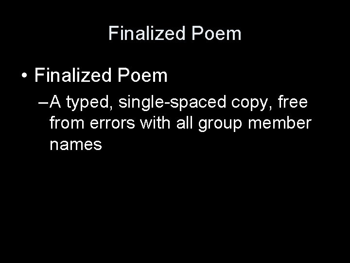 Finalized Poem • Finalized Poem – A typed, single-spaced copy, free from errors with Finalized Poem • Finalized Poem – A typed, single-spaced copy, free from errors with