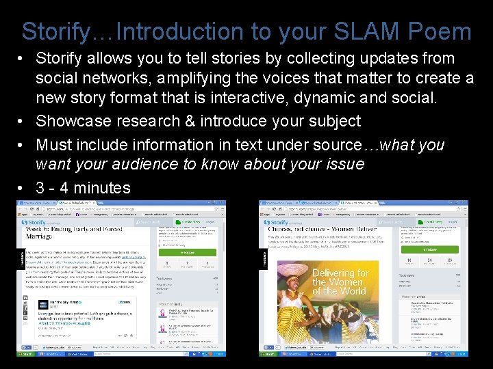 Storify…Introduction to your SLAM Poem • Storify allows you to tell stories by collecting