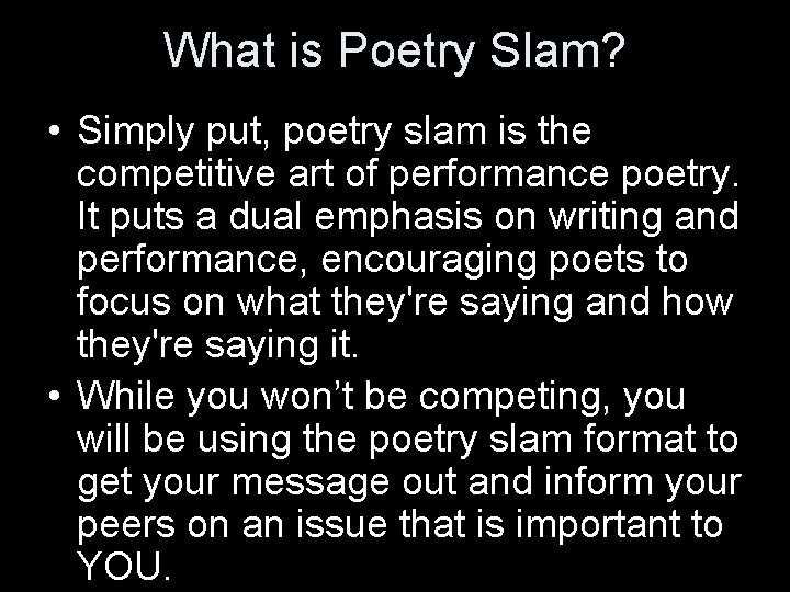 What is Poetry Slam? • Simply put, poetry slam is the competitive art of What is Poetry Slam? • Simply put, poetry slam is the competitive art of