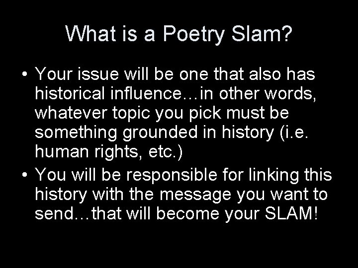 What is a Poetry Slam? • Your issue will be one that also has