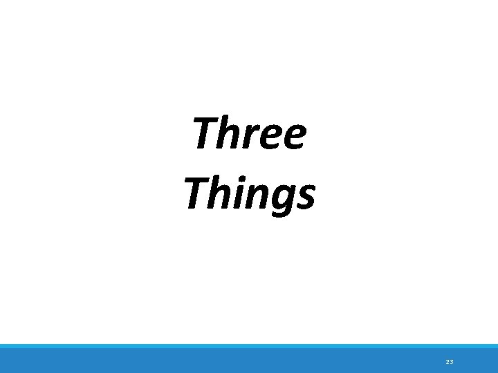 Three Things 23 