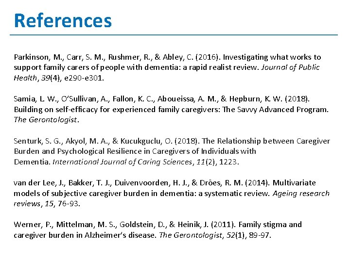 References Parkinson, M. , Carr, S. M. , Rushmer, R. , & Abley, C.