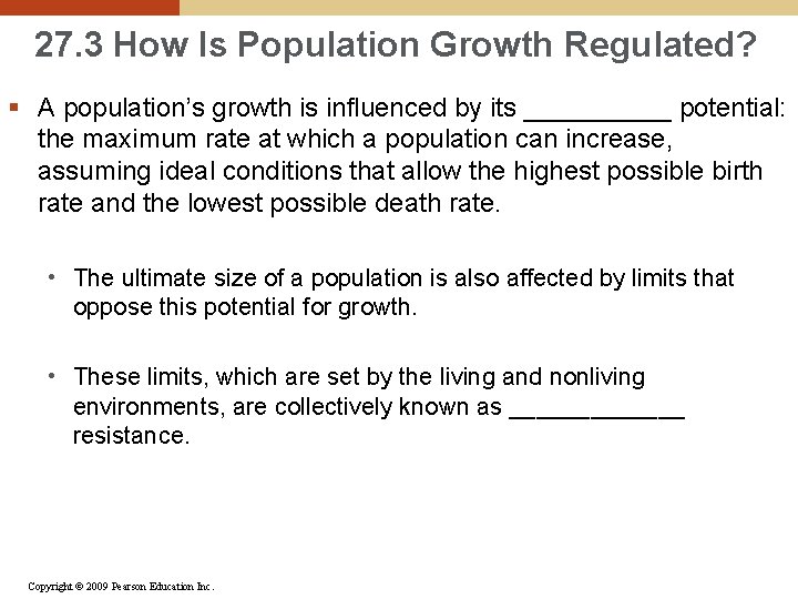 27. 3 How Is Population Growth Regulated? § A population’s growth is influenced by