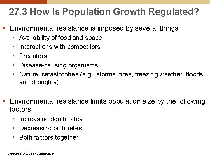 27. 3 How Is Population Growth Regulated? § Environmental resistance is imposed by several