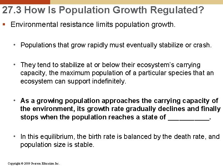 27. 3 How Is Population Growth Regulated? § Environmental resistance limits population growth. •