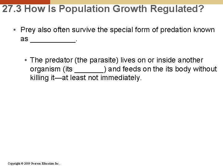 27. 3 How Is Population Growth Regulated? • Prey also often survive the special