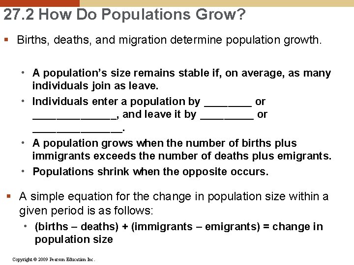 27. 2 How Do Populations Grow? § Births, deaths, and migration determine population growth.