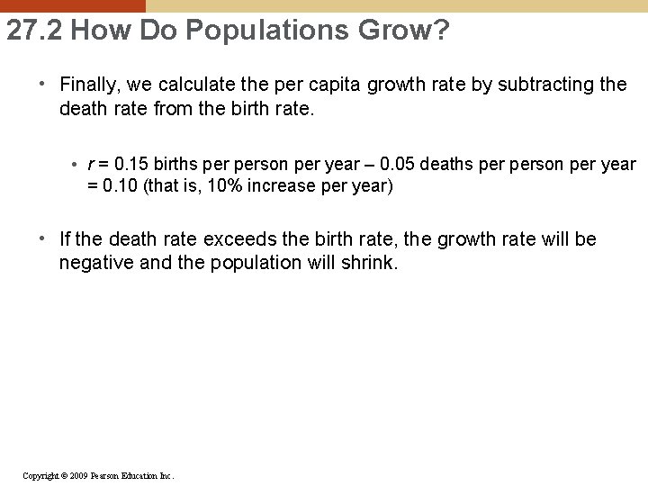 27. 2 How Do Populations Grow? • Finally, we calculate the per capita growth