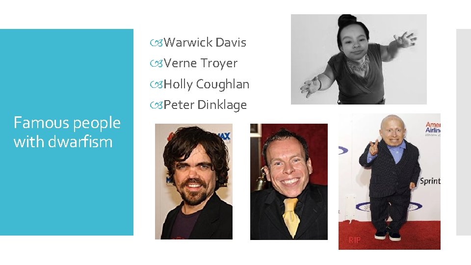 Famous people with dwarfism Warwick Davis Verne Troyer Holly Coughlan Peter Dinklage RIP 