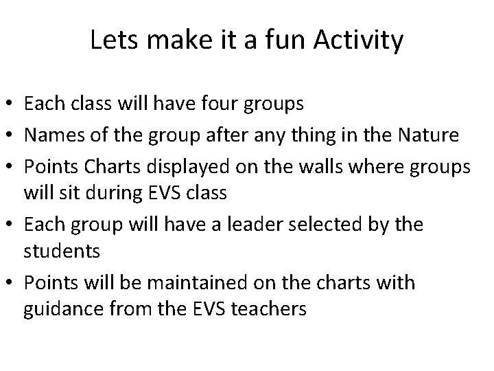 Lets make it a fun Activity • Each class will have four groups •