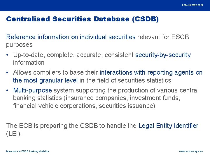 Rubric ECB-UNRESTRICTED Centralised Securities Database (CSDB) Reference information on individual securities relevant for ESCB
