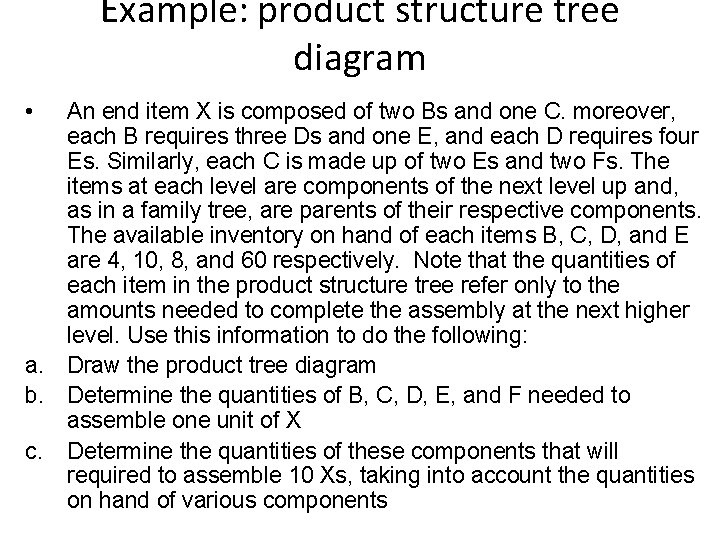 Example: product structure tree diagram • An end item X is composed of two