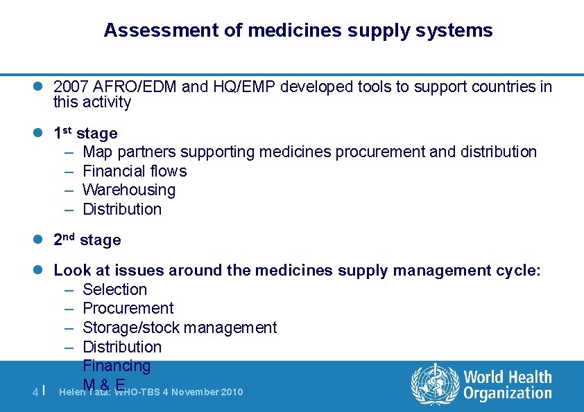 Assessment of medicines supply systems l 2007 AFRO/EDM and HQ/EMP developed tools to support