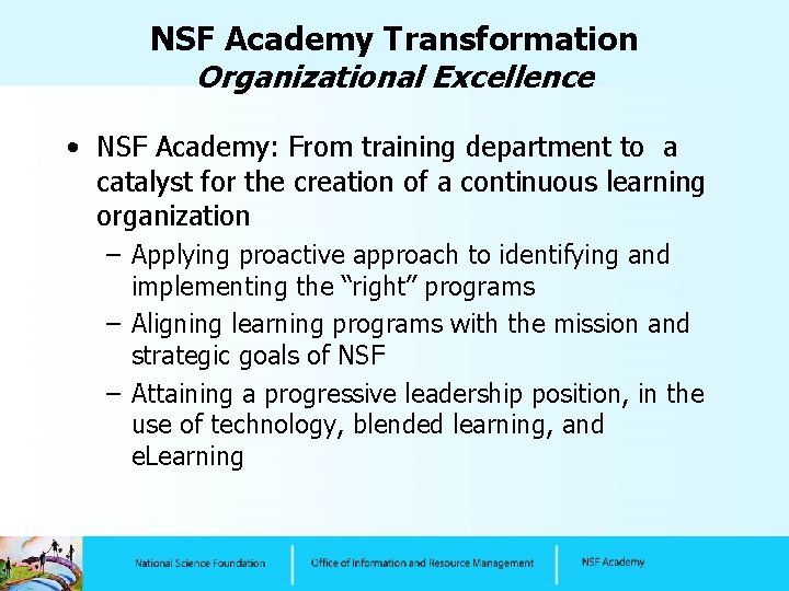 NSF Academy Transformation Organizational Excellence • NSF Academy: From training department to a catalyst