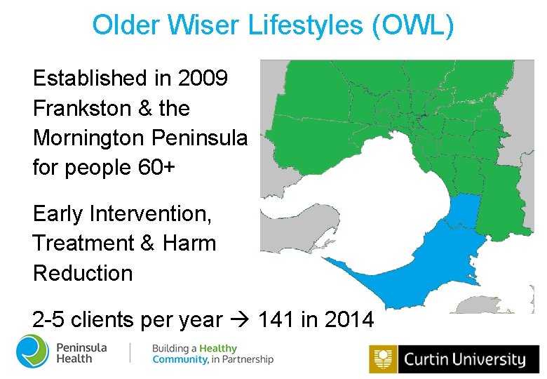 Older Wiser Lifestyles (OWL) Established in 2009 Frankston & the Mornington Peninsula for people
