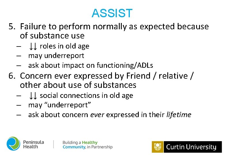 ASSIST 5. Failure to perform normally as expected because of substance use – ↓↓