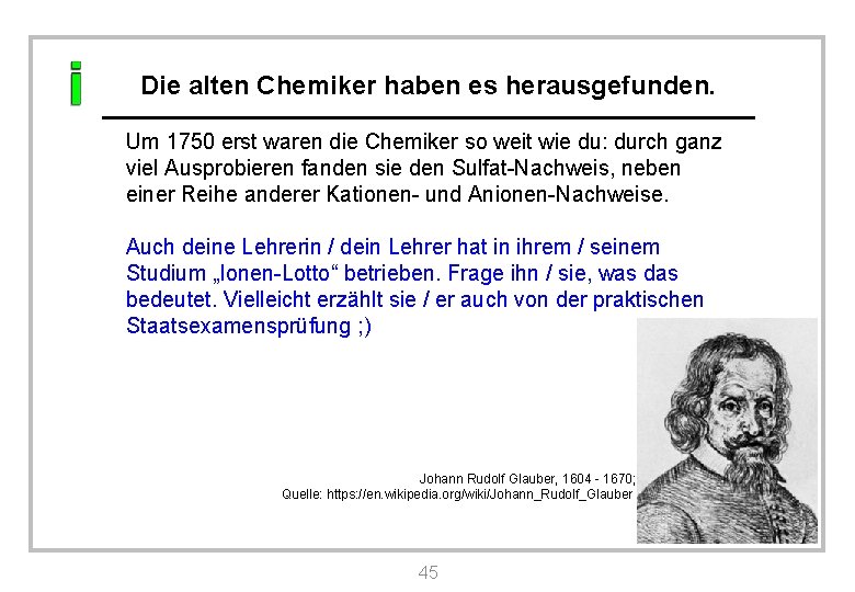 Die alten Chemiker haben es herausgefunden. Um 1750 erst waren die Chemiker so weit