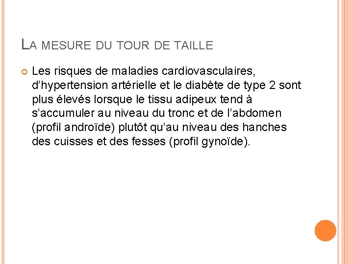 LA MESURE DU TOUR DE TAILLE Les risques de maladies cardiovasculaires, d’hypertension artérielle et