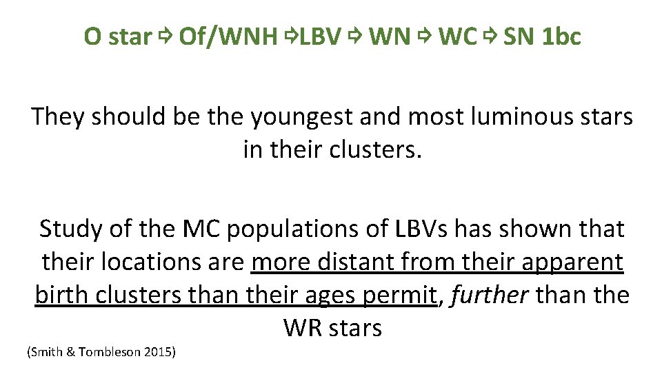 O star ⇨ Of/WNH ⇨LBV ⇨ WN ⇨ WC ⇨ SN 1 bc They