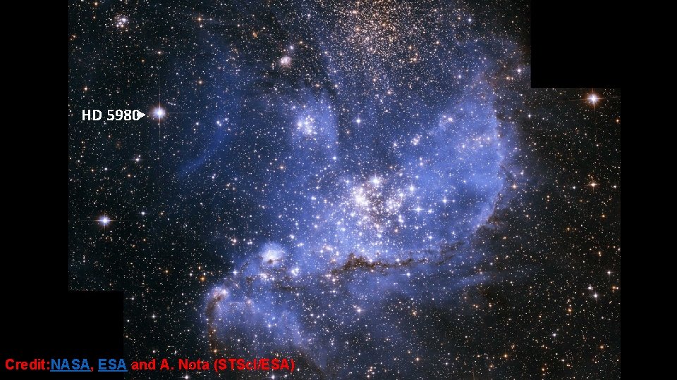 HD 5980 Credit: NASA, ESA and A. Nota (STSc. I/ESA) 